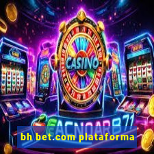 bh bet.com plataforma